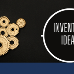 Take the First Step to Making Your Invention a Reality